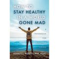 How to Stay Healthy in a World Gone Mad: A Handbook for Kingdom Living