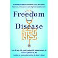 Freedom from Disease: The Breakthrough Approach to Preventing Cancer, Heart Disease, Alzheimer's, and Depression by Controlling Insulin and Inflammati