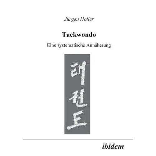 Taekwondo. Eine systematische Annäherung