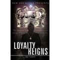 Loayalty Reigns