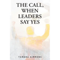 The Call, When Leaders Say Yes