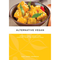 Alternative Vegan: International Vegan Fare Straight from the Produce Aisle