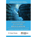 Demystifying Economic Regulation: A Practitioner's Guide