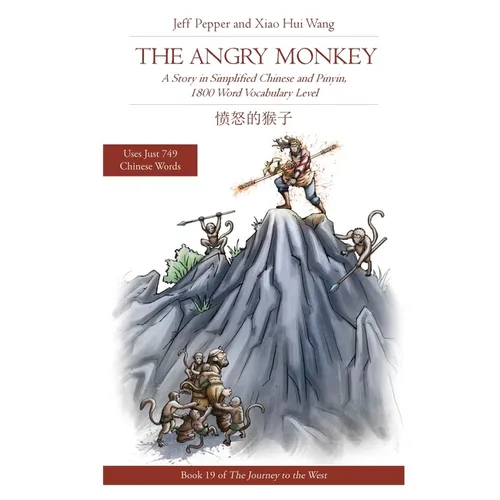 The Angry Monkey: A Story in Simplified Chinese and Pinyin, 1800 Word Vocabulary Level