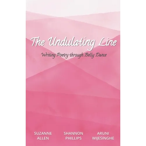 The Undulating Line: Writing Poetry through Belly Dance