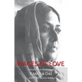 Wages of Love: The Uncollected Writtings of Kamala Das