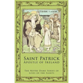 St. Patrick: Apostle of Ireland