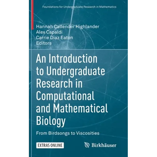 An Introduction to Undergraduate Research in Computational and Mathematical Biology: From Birdsongs to Viscosities