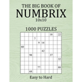 The Big Book of Numbrix 10x10 - 1000 Puzzles - Easy to Hard: Number Logic Puzzles - Brain Games for Adults with Full Solutions