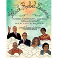 African American History Coloring Book: Black Rebel Leaders - Fearless Inspirational and Bold Men and Women in Black History and Today