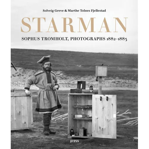 Sophus Tromholt: Starman: Photographs 1882-1883