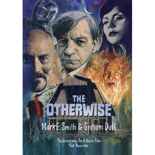 The Otherwise: The Screenplay for a Horror Film That Never Was