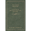 The Irish Orators - A History of Ireland's Fight for Freedom