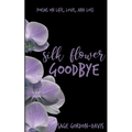 Silk Flower Goodbye