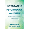 Integrating Psychology and Faith: Models for Christian Engagement