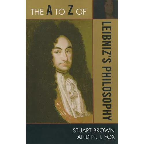 The A to Z of Leibniz's Philosophy