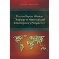 Russian Baptist Mission Theology in Historical and Contemporary Perspective