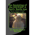 The Anointing of the Shofar/ A Navi Battle Axe: How to Summonse Malaks(angels) to Fight for You(hebrew 1:14)