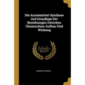 Die Arzneimittel-Synthese Auf Grundlage Der Beziehungen Zwischen Chemischem Aufbau Und Wirkung