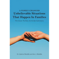 A Family Changed: Unbelievable Situations That Happen in Families