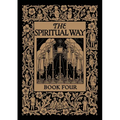 The Spiritual Way: Book Four