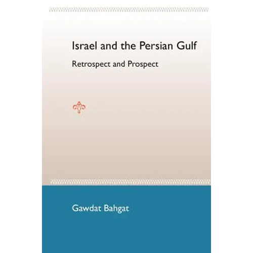 Israel and the Persian Gulf: Retrospect and Prospect