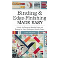Binding & Edge-Finishing Made Easy: Unlock the Secrets to Beautiful Edges and Binding for Every Quilting and Sewing Project