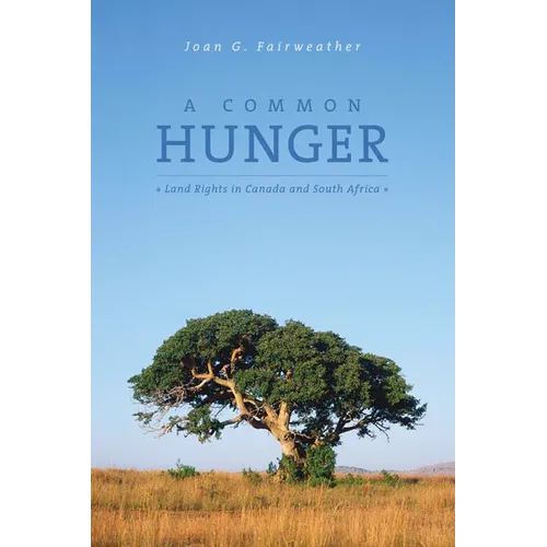 A Common Hunger: Land Rights in Canada and South Africa