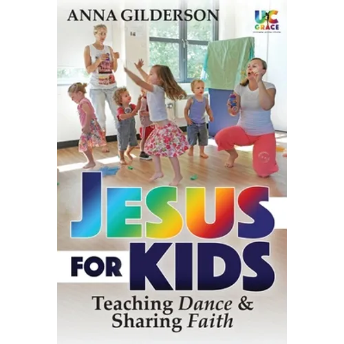 Jesus for Kids: Teaching Dance and Sharing Faith - Paperback
