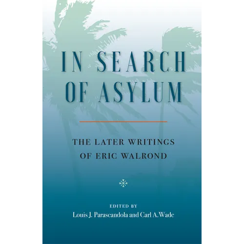 In Search of Asylum: The Later Writings of Eric Walrond