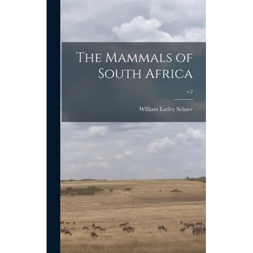 The Mammals of South Africa; v.2