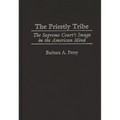 The Priestly Tribe: The Supreme Court's Image in the American Mind