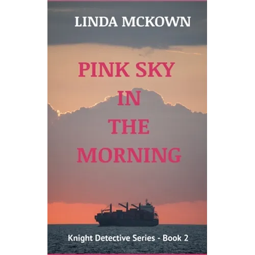 Pink Sky In The Morning: Knight Detective Series - Book 2