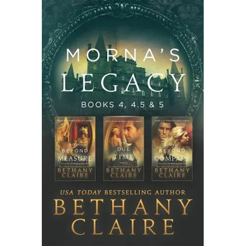 Morna's Legacy: Books 4, 4.5, & 5: Scottish, Time Travel Romances