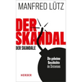 Der Skandal Der Skandale: Die Geheime Geschichte Des Christentums