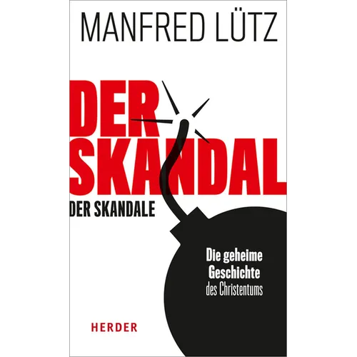 Der Skandal Der Skandale: Die Geheime Geschichte Des Christentums