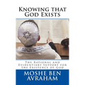 Knowing that God Exists: The Rational and Evidentiary Support for the Existence of God