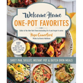 Welcome Home One-Pot Favorites: Sheet Pan, Skillet, Instant Pot & Dutch Oven Meals