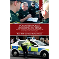 Volunteer Police, Choosing to Serve: Exploring, Comparing, and Assessing Volunteer Policing in the United States and the United Kingdom