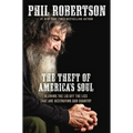 The Theft of America's Soul: Blowing the Lid Off the Lies That Are Destroying Our Country