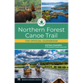 Northern Forest Canoe Trail: The Official Guidebook