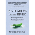 Revelations on the River: Healing a Nation, Healing Ourselves