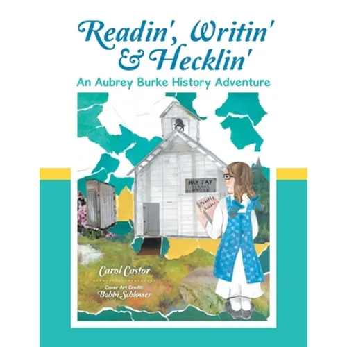 Readin', Writin' & Hecklin': An Aubrey Burke History Adventure