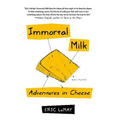 Immortal Milk: Adventures in Cheese