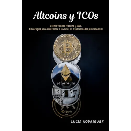 Altcoins y ICOs: Desmitificando Altcoins y ICOs: Estrategias para identificar e invertir en criptomonedas prometedoras