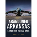 Abandoned Arkansas: Eaker Air Force Base
