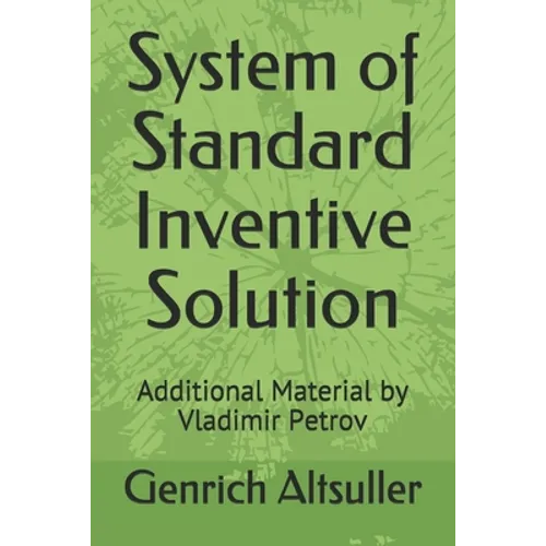 System of Standard Inventive Solution: Additional Material by Vladimir Petrov
