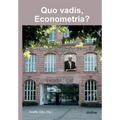 Quo vadis, Econometria?. Lehrstuhl, Seminar, Vision!