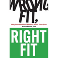Wrong Fit, Right Fit: Why How We Work Matters More Than Ever