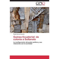 Guinea Ecuatorial: de colonia a Sultanato